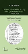 Ler Conversa com o Senhor de Sacy Sobre Epiteto e Montaigne e Outros Escritos, do autor Blaise Pascal