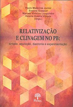 Relativização e Clivagem no Pb - Sintaxe, Aquisição, Diacronia e Experimentação, do autor Vários Autores