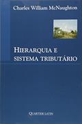 Ler Hierarquia e Sistema Tributário, do autor Charles William Mcnaughton Ler Hierarquia e Sistema Tributário, do autor Charles William Mcnaughton