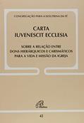 Ler Carta Iuvenescit Ecclesia - Doc. 42: Sobre a relação entre dons hierárquicos e carismáticos p/a vida e missão.., do autor Congregação para a Doutrina da Fé Ler Carta Iuvenescit Ecclesia - Doc. 42: Sobre a relação entre dons hierárquicos e carismáticos p/a vida e missão.., do autor Congregação para a Doutrina da Fé