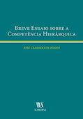 Ler Breve Ensaio Sobre a Competência Hierárquica, do autor José Cândido de Pinho
