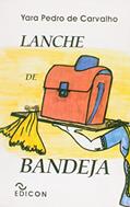 Ler Lanche De Bandeja, do autor Yara Pedro De Carvalho Ler Lanche De Bandeja, do autor Yara Pedro De Carvalho