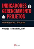 Ler Indicadores de Gerenciamento de Projetos: Monitoração Contínua, do autor Armando Terribili Filho
