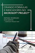 Ler Criando Fórmulas e Indicadores no Microsoft Project, do autor Raphael Rodrigues dos Santos Ler Criando Fórmulas e Indicadores no Microsoft Project, do autor Raphael Rodrigues dos Santos
