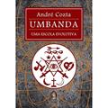 Ler Umbanda - Uma Escola Evolutiva, do autor André Cozta