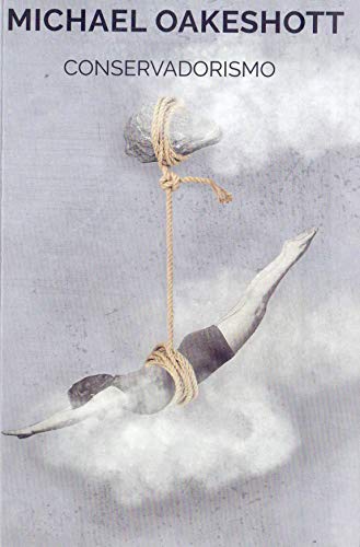 Ler Conservadorismo, do autor Michael Oakeshott Ler Conservadorismo, do autor Michael Oakeshott