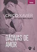 Ler Dádivas de Amor, do autor Francisco Cândido Xavier; Maria Dolores