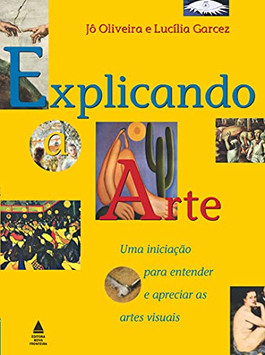 Ler Explicando a arte, do autor Jô Oliveira; Lucília Garcez