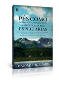 Ler Pés Como os da Corça nos Lugares Altos: a Montanha das Especiarias, do autor Hannah Hurnard