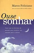 Ler Ouse sonhar, do autor Marcos Feliciano Ler Ouse sonhar, do autor Marcos Feliciano