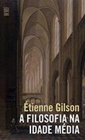 Ler A filosofia na Idade Média, do autor Étienne Gilson Ler A filosofia na Idade Média, do autor Étienne Gilson