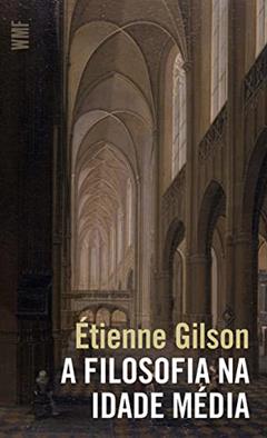 A filosofia na Idade Média, do autor Étienne Gilson