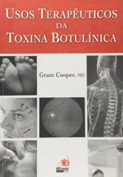 Usos Terapêuticos da Toxina Botulínica, do autor Grant Cooper
