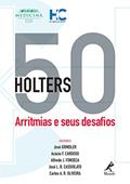 Ler 50 holters: Arritmias e seus desafios, do autor José Grindler; Acácio F. Cardoso; Alfredo J. Fonseca; José L. B. Cassiolato; Carlos A. R. Oliveira