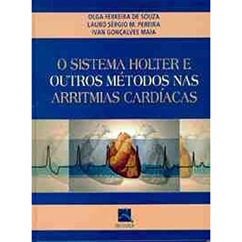 Ler O Sistema Holter e Outros Métodos nas Arritmias Cardíacas, do autor Olga Ferreira de Souza