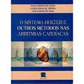 Ler O Sistema Holter e Outros Métodos nas Arritmias Cardíacas, do autor Olga Ferreira de Souza Ler O Sistema Holter e Outros Métodos nas Arritmias Cardíacas, do autor Olga Ferreira de Souza