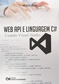 Ler Web Api e Linguagem C# - Usando Visual Studio, do autor Mauricio Junior Ler Web Api e Linguagem C# - Usando Visual Studio, do autor Mauricio Junior
