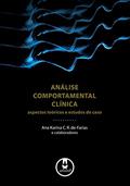 Ler Análise Comportamental Clínica: Aspectos Teóricos e Estudos de Caso, do autor Ana Karina C. R. De-Farias Ler Análise Comportamental Clínica: Aspectos Teóricos e Estudos de Caso, do autor Ana Karina C. R. De-Farias