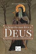 Ler O Deserto nos Leva a Deus. Ensinamentos de Santo Antão ao Mundo Contemporâneo, do autor Marcio Jean Fialho De Sousa Ler O Deserto nos Leva a Deus. Ensinamentos de Santo Antão ao Mundo Contemporâneo, do autor Marcio Jean Fialho De Sousa