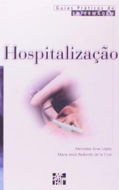 Guias Praticos De Enfermagem - Hospitalizacao, do autor Lopez, Mercedes Arias / Cruz, Maria Jesus Redondo De La