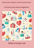 Ler Vivências que Permeiam a Hospitalização Infantil, do autor Débora Araújo Leal