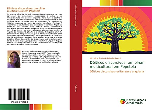 Ler Dêiticos discursivos: um olhar multicultural em Pepetela: Dêiticos discursivos na literatura angolana, do autor Micheline Tacia de Brito Padovani Ler Dêiticos discursivos: um olhar multicultural em Pepetela: Dêiticos discursivos na literatura angolana, do autor Micheline Tacia de Brito Padovani