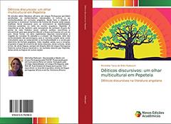 Dêiticos discursivos: um olhar multicultural em Pepetela: Dêiticos discursivos na literatura angolana, do autor Micheline Tacia de Brito Padovani