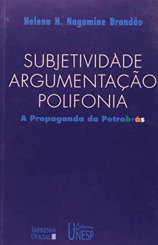 Ler Subjetividade, argumentação, polifonia: A propaganda da Petrobrás, do autor Helena Hathsue Nagamine Brandao