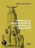 Ler PERNAMBUCO: DA INDEPENDÊNCIA À CONFEDERAÇÃO DO EQUADOR, do autor Barbosa Lima Sobrinho Ler PERNAMBUCO: DA INDEPENDÊNCIA À CONFEDERAÇÃO DO EQUADOR, do autor Barbosa Lima Sobrinho