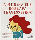 Ler A Menina que Roubava Travesseiros, do autor Bárbara Graziela