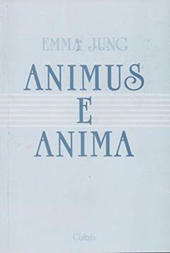 Animus e Anima, do autor Emma Jung
