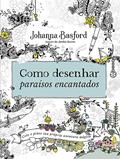 Ler Como desenhar paraísos encantados, do autor Johanna Basford