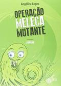 Ler Operação Meleca Mutante, do autor Vários Autores Ler Operação Meleca Mutante, do autor Vários Autores
