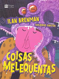 Coisas melequentas, do autor Ilan Brenman; Guilherme Karsten
