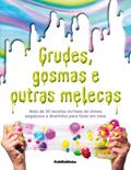 Ler Grudes, Gosmas e Outras Melecas, do autor Dorling Kindersley