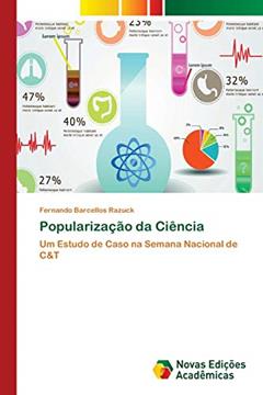 Popularização da Ciência: Um Estudo de Caso na Semana Nacional de C&T, do autor Fernando Barcellos Razuck