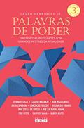 Ler Palavras de Poder [Volme 3]: Entrevistas Instigantes com Grandes Mestres da Atualidade, do autor Lauro Henriques Jr.