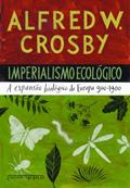 Ler Imperialismo ecológico, do autor Alfred W. Crosby
