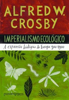 Imperialismo ecológico, do autor Alfred W. Crosby