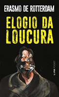 Ler Elogio da Loucura, do autor Erasmo de Rotterdam Ler Elogio da Loucura, do autor Erasmo de Rotterdam
