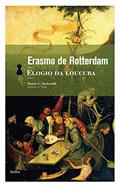 Ler Elogio da loucura, do autor Erasmo de Rotterdam Ler Elogio da loucura, do autor Erasmo de Rotterdam