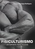 Ler Fisiculturismo, do autor Luciano H. Rodrigues Ler Fisiculturismo, do autor Luciano H. Rodrigues