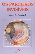 Ler Parceiros Invisíveis: o Masculino e o Feminino Dentro de Cada um de Nós, do autor John A. Sanford Ler Parceiros Invisíveis: o Masculino e o Feminino Dentro de Cada um de Nós, do autor John A. Sanford