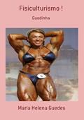 Ler Fisiculturismo !, do autor Maria Helena Guedes