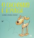 Ler O cachorro e a pulga, do autor Liliana Iacocca Ler O cachorro e a pulga, do autor Liliana Iacocca