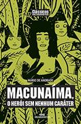 Ler Macunaíma, o Herói sem Nenhum Caráter, do autor Mario de Andrade