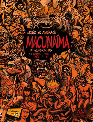 Ler Macunaíma em quadrinhos, do autor Mário de Andrade; Ângelo Abu; Dan X