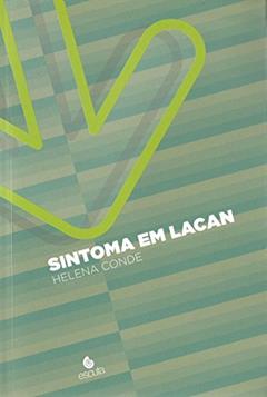 Sintoma em Lacan, do autor Helena Conde