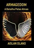 Ler Armagedom, do autor Aislan Dlano