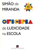Ler Oficina de ludicidade na escola, do autor Simão de Miranda Ler Oficina de ludicidade na escola, do autor Simão de Miranda